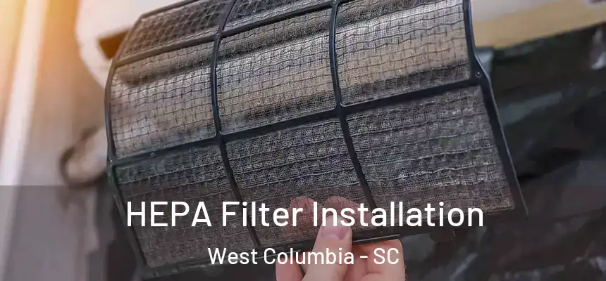 HEPA Filter Installation West Columbia - SC