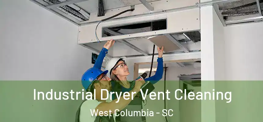Industrial Dryer Vent Cleaning West Columbia - SC