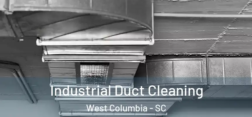  Industrial Duct Cleaning West Columbia - SC