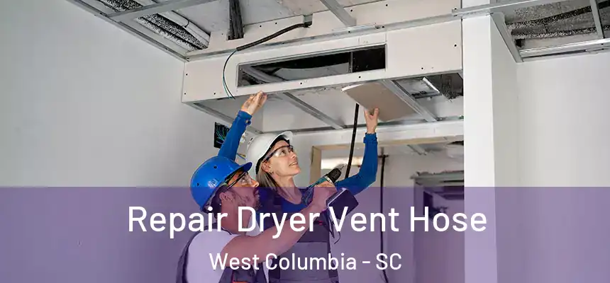 Repair Dryer Vent Hose West Columbia - SC