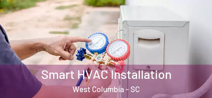 Smart HVAC Installation West Columbia - SC